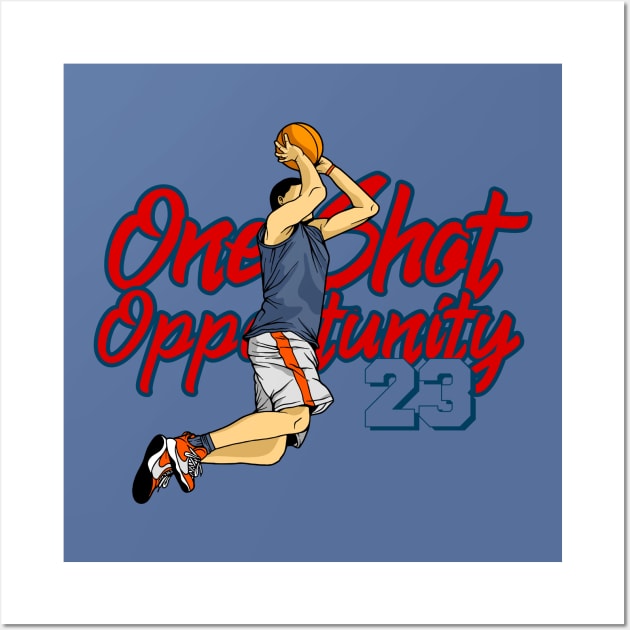 Beautiful Nice One Shot One Opportunity Basketball with number 23 T-Shirt Wall Art by ActivLife